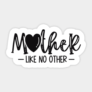 Mother Like No Other Sticker